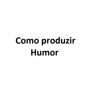 Imagem principal do produto Como Produzir Humor