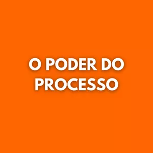Imagem de capa para o Evento online O Poder do Processo