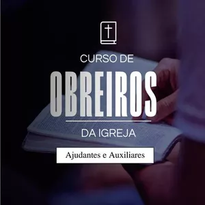 Imagem de capa para o Curso online CURSO DE OBREIROS DA IGREJA, Ajudantes e Auxiliares