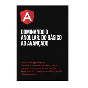 Imagem de capa para o Ebook Dominando o Angular: Do Básico ao Avançado