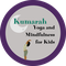 Kumarah Yoga and Mindfulness for Kids
