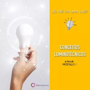 Imagem de capa para o Ebook Jô, me dá uma luz? MÓDULO 1: CONCEITOS LUMINOTÉCNICOS