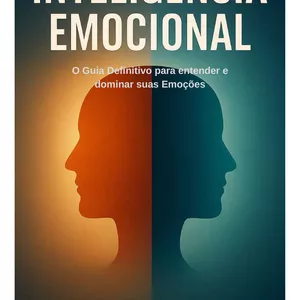 Imagem de capa para o Ebook Inteligencia Emocional: O Guia Definitivo para Entender e Dominar Suas Emoções