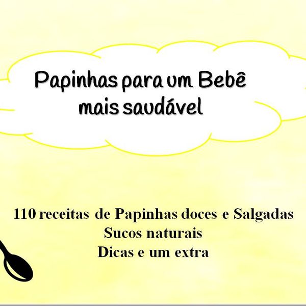 110 Receitas De Papinhas Saudáveis Para O Seu Bebê Aline Bergamim Learn A New Skill Ebooks Or Documents Hotmart