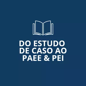 Imagem de capa para o Curso online PAEE e PEI: do estudo de caso ao planejamento 