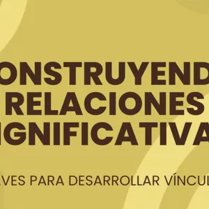 Imagen de portada para Ebook CONSTRUYENDO RELACIONES SIGNIFICATIVAS: CLAVES PARA DESARROLLAR VÍNCULOS.