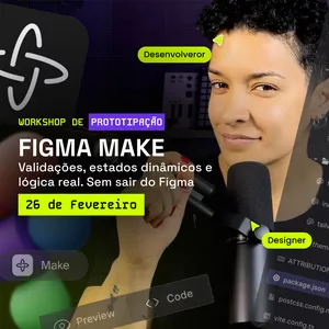 Imagem de capa para o Curso online [Aulas gravadas] Figma Make: validações, estados dinâmicos e lógica real. Sem sair do Figma