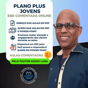 Imagem de capa para o Curso online PLANO PLUS JOVENS COM SLIDES DA EBD EM POWER POINT - EBD COMENTADA ONLINE