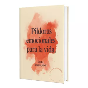 Imagen de portada para Ebook Píldoras emocionales para la vida - Sentir, liderar, vivir.