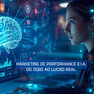 Imagem do curso MARKETING DE PERFORMANCE E I.A.: DO ZERO AO LUCRO REAL