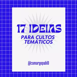 Imagem de capa para o Ebook 17 Ideias para Cultos Temáticos