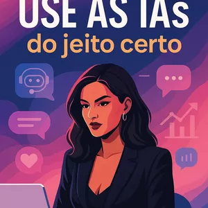 Imagem de capa para o Ebook Use as IAs do jeito certo
