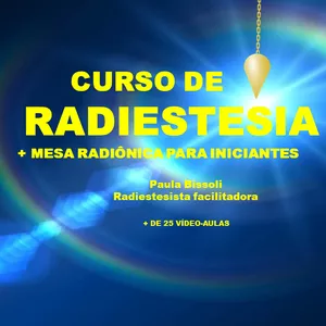 Curso CURSO DE RADIESTESIA + MESA RADIÔNICA PARA INICIANTES