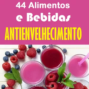Imagem de 44 Alimentos e Bebidas Anti-envelhecimento criado por Gamax na hotmart