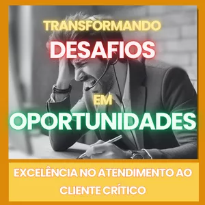 Imagem de capa para o Ebook EXCELÊNCIA NO ATENDIMENTO AO CLIENTE CRÍTICO - Transformando desafios em oportunidades