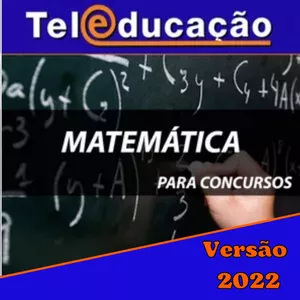 Curso MATEMÁTICA PARA CONCURSOS - VERSÃO 2022