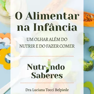 Imagem de O Alimentar na Infância  criado por Luciana Tocci Belpiede na hotmart