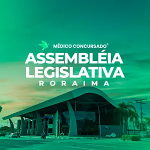 Imagem do curso Médico Assembleia Legislativa de Roraima: Curso Preparatório Específicas + Inespecíficas - MedicoConcursado®