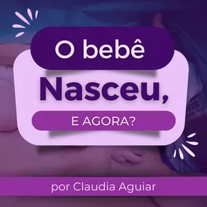 Imagem de capa para o Ebook O BEBÊ NASCEU, E AGORA?