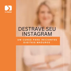 Imagem de capa para o Curso online DESTRAVE SEU INSTAGRAM: UM CURSO PARA INICIANTES DIGITAIS MADUROS