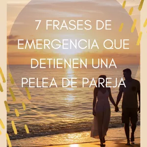 Imagen de portada para Ebook 7 frases de emergencia que detienen una pelea de pareja