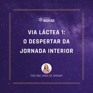 Imagem de Via láctea: O despertar da jornada interior  criado por Instituto BioFAO na hotmart