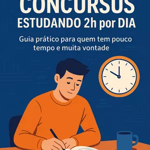 Imagem de capa para o Ebook Como Passar em Concurso Estudando 2h por Dia
