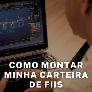 Curso Como montar sua Carteira de FIIs ( Fundos Imobiliários )