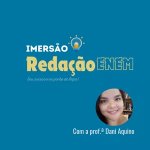Imagem de capa para o Curso online Imersão Redação ENEM - Prof.ª Dani Aquino