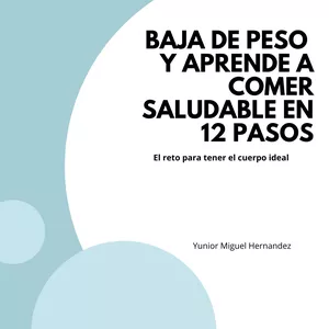 Imagen de portada para Ebook Baja de peso y aprende a comer saludable en 12 pasos