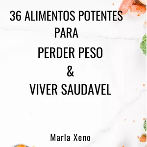 Imagem de 36 ALIMENTOS POTENTES PARA PERDER PESO &amp; VIVER SAUDAVEL criado por Erlandio Silva - Xgodrop na hotmart