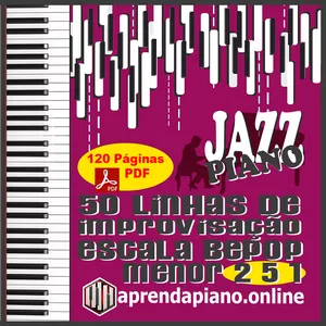 Imagem de capa para o Ebook JAZZ PIANO - 50 LINHAS DE IMPROVISAÇÃO - ESCALA BEBOP - MENOR 2 5 1