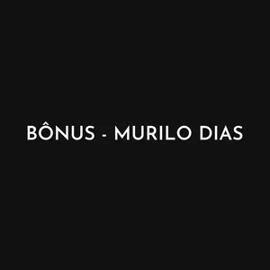 Imagem de capa para o Curso online Bônus - Murilo Dias