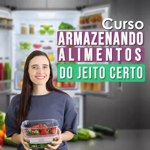 Imagem de capa para o Curso online CURSO Como armazenar alimentos do jeito certo por Pensando ao contrário