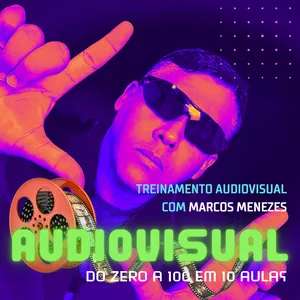 Produção Audiovisual - De zero a 100 em 10 aulas com Marcos Menezes
