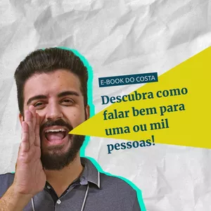 Imagem de capa para o Ebook E-book do Costa: fale bem para uma ou mil pessoas!