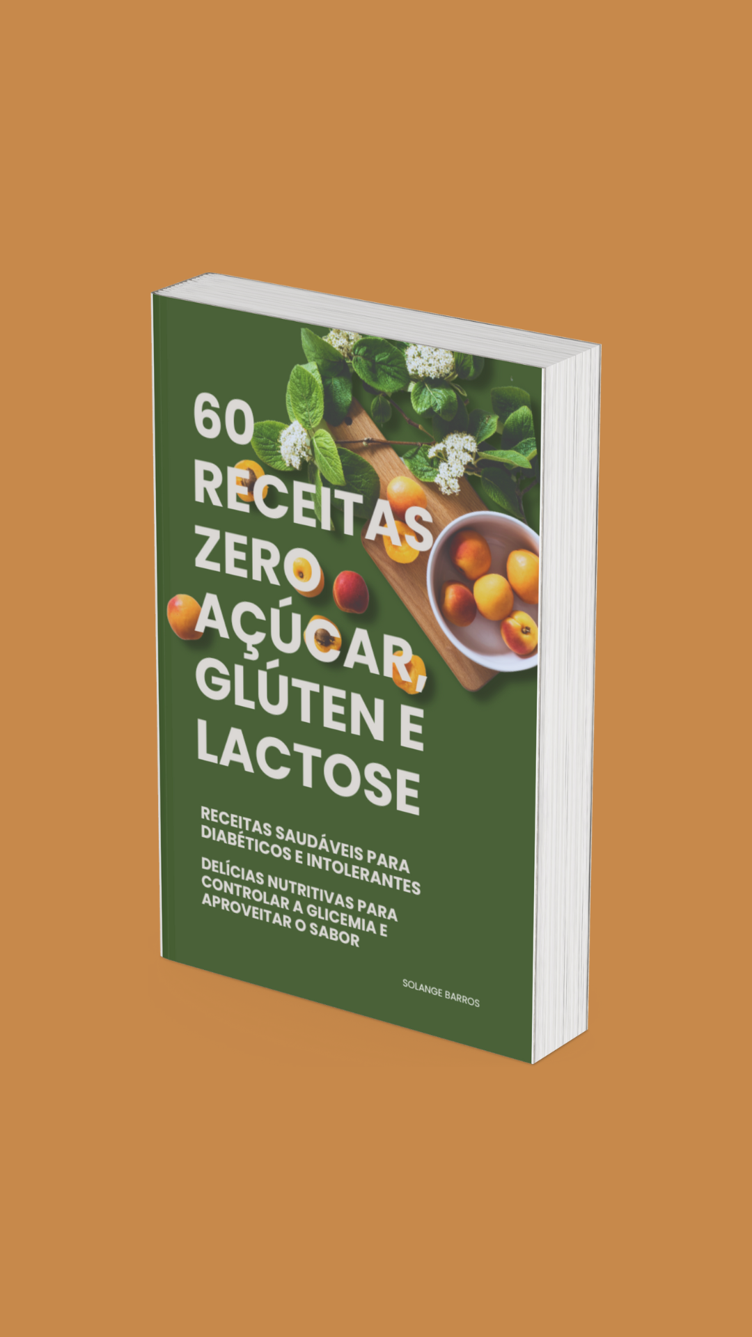 60 DOCES SAUDAVEIS: SEM AÇUCAR, GLUTEN OU LACTOSE 