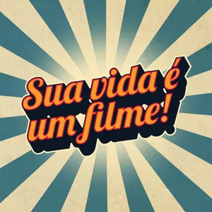 Curso Sua Vida é um Filme!
