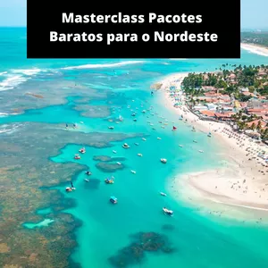 Imagem de capa para o Curso online Masterclass Pacotes Baratos para o Nordeste
