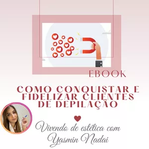 Imagem de capa para o Ebook Ebook como conquistar e fidelizar clientes de depilação