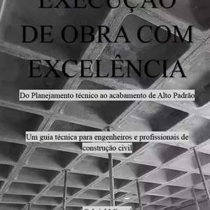 Imagem de capa para o Ebook EXECUÇÃO DE OBRA COM EXCELÊNCIA: Do Planejamento técnico ao acabamento de Alto Padrão