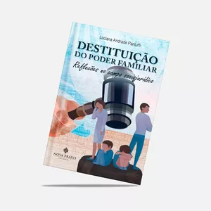 Imagem de capa para o Ebook Destituição do Poder Familiar Reflexões no Campo Sociojurídico 