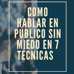 Imagen de portada para Ebook Como hablar en público sin miedo en 7 técnicas