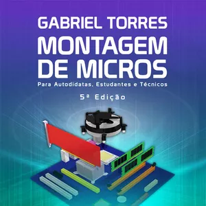 Imagem de capa para o Ebook Montagem de Micros  - 5ª Edição, de Gabriel Torres