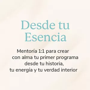 Imagen de portada para Curso online Desde tu Esencia: Mentoría 1:1 para transformar tu historia en un programa que impacte y venda con alma.