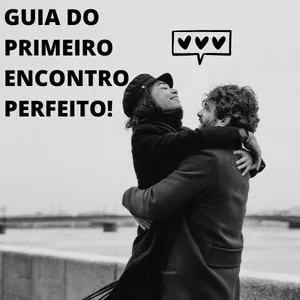 Imagem de capa para o Ebook GUIA DO PRIMEIRO ENCONTRO PERFEITO!!