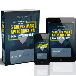 Como se proteger Online: 5 golpes mais aplicados na Internet