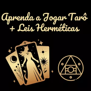Imagem de capa para o Curso online Combo: Iniciação no Tarô - Aprenda a Jogar Tarô + Leis Herméticas