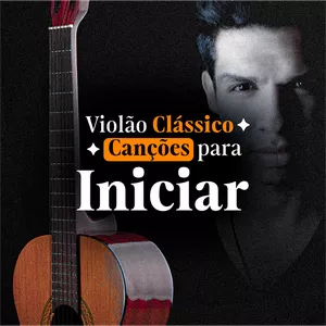 Imagem do curso Violão Clássico - Canções para iniciar 