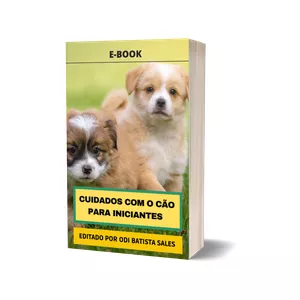 Imagem de capa para o Ebook Cuidados com o Cão para Iniciantes -  E-Book